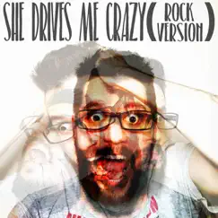 She Drives Me Crazy (Rock Version) Song Lyrics