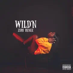 Wild'n - Single by Zuri Renee album reviews, ratings, credits