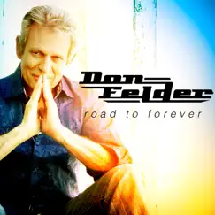 Road to Forever (Extended Edition) by Don Felder album reviews, ratings, credits
