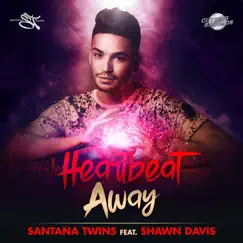 Heartbeat Away (feat. Shawn Davis) - EP by Santana Twins & Shawn Davis album reviews, ratings, credits