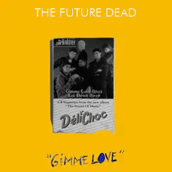 Gimme Love - Single by The Future Dead album reviews, ratings, credits