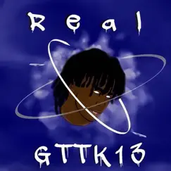 Real Gttk 13 by GuwaupDaKidd album reviews, ratings, credits