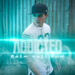 Addicted - Single by Mark Garrison album reviews, ratings, credits