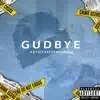 Gudbye (feat. Hexaskidd) - Single album lyrics, reviews, download