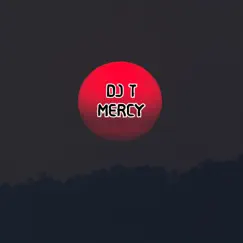 Mercy - Single by DJ T. album reviews, ratings, credits