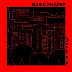 Vertical Being - EP by Basic Shapes album reviews, ratings, credits