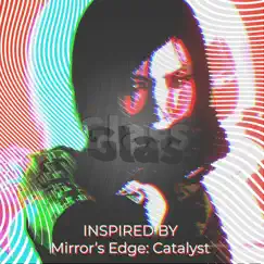 Glass (Inspired by Mirror's Edge: Catalyst) [LinkingHearts Remix] [feat. Solar Fields] Song Lyrics