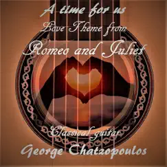 A Time for Us (Love Theme from Romeo and Juliet) - Single by George Chatzopoulos album reviews, ratings, credits