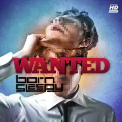 Wanted - Single by Born Sleepy album reviews, ratings, credits