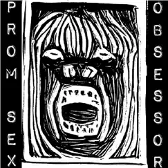 O B S E S S O R - Ep by Prom Sex album reviews, ratings, credits