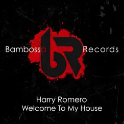Welcome to My House - Single by Harry Romero album reviews, ratings, credits