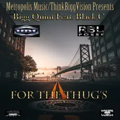 For the Thug's (feat. Black C) - Single by Bigg Quint album reviews, ratings, credits
