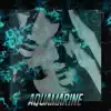 AQUAMARINE - Single album lyrics, reviews, download