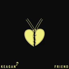 Friend - Single by Keagan album reviews, ratings, credits
