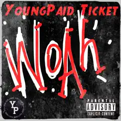 Woah - Single by YoungPaid Ticket album reviews, ratings, credits