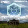 Know You Better - Single album lyrics, reviews, download