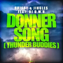 Donnersong (Thunder Buddies) [feat. DJ D.M.H] - Single by Brisby & Jingles album reviews, ratings, credits