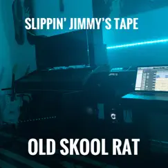 Slippin' Jimmy's Tape - EP by Old Skool Rat album reviews, ratings, credits