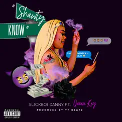 Shawty Know (feat. Queen Key) - Single by Slickboi Danny album reviews, ratings, credits