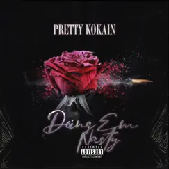 Doing Em Nasty - Single by Pretty KoKain album reviews, ratings, credits