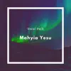 Mahyia Yesu - Single album lyrics, reviews, download