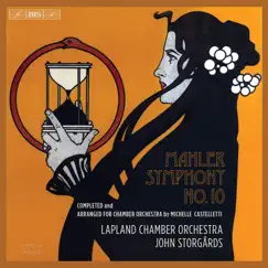 Mahler: Symphony No. 10 (Arr. M. Castelletti for Chamber Orchestra) by Lapland Chamber Orchestra & John Storgårds album reviews, ratings, credits