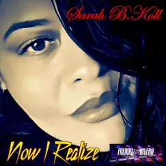 Now I Realize - Single by Sarah B Koll album reviews, ratings, credits