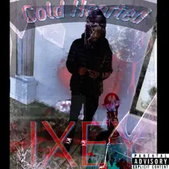 Coldhearted Ixey - EP by CK Ixey album reviews, ratings, credits