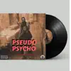 Psuedo Psycho - Single album lyrics, reviews, download