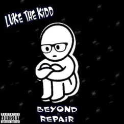 Beyond Repair - Single by Luke the Kidd album reviews, ratings, credits