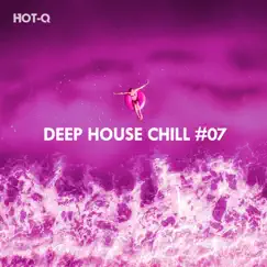 Deep House Chill, Vol. 07 by Hot-Q album reviews, ratings, credits
