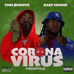 Corona Virus Freestyle - Single by FNM $hoota & Eazy Iovine album reviews, ratings, credits
