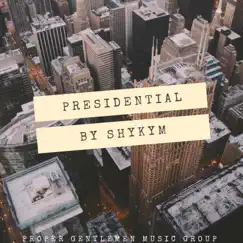 Presidential - Single by Shykym album reviews, ratings, credits