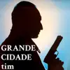 Grande Cidade - Single album lyrics, reviews, download