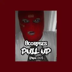 Pull Up - Single by 8corpses album reviews, ratings, credits