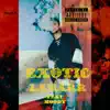 Exotic (feat. Moody & Travy P) - Single album lyrics, reviews, download
