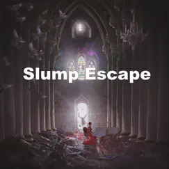 Slump Escape Song Lyrics