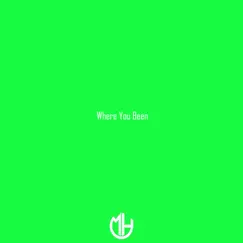 Where You Been - Single by Mike Hardy album reviews, ratings, credits