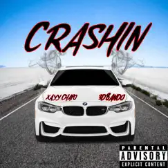 Crashin' - Single by Xayy Chapo & 3DBando album reviews, ratings, credits