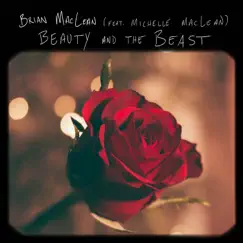 Beauty and the Beast (feat. Michelle MacLean) - Single by Brian Maclean album reviews, ratings, credits