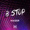 B Stop - Single album lyrics, reviews, download