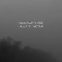 Always Wrong - EP by Inner Suffering album reviews, ratings, credits