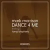 Dance 4 Me (Remixes) [feat. Tanya Stephens] - EP album lyrics, reviews, download