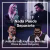 Nada Puede Separarte (feat. Kiki Troia, Marcelo Olima & Juan Delgado) - Single album lyrics, reviews, download