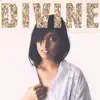 Divine - Single album lyrics, reviews, download