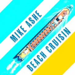 Beach Cruisin - Single by Mike Ashe album reviews, ratings, credits