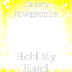 Hold My Hand - Single by Jimmy Mwazembe album reviews, ratings, credits