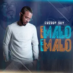 El Malo - Single by FREDDY SKY album reviews, ratings, credits