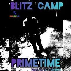 PrimeTime (feat. 3c & T-Smooth) - Single by Blitz Camp Blizaak album reviews, ratings, credits