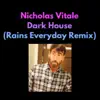Dark House (Rains Everyday Remix) - Single album lyrics, reviews, download
